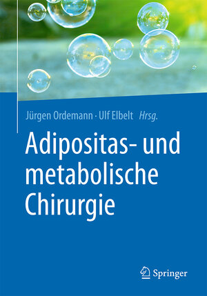 Buchcover Adipositas- und metabolische Chirurgie  | EAN 9783662486979 | ISBN 3-662-48697-0 | ISBN 978-3-662-48697-9