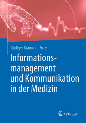 Buchcover Informationsmanagement und Kommunikation in der Medizin  | EAN 9783662487778 | ISBN 3-662-48777-2 | ISBN 978-3-662-48777-8