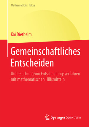 Buchcover Gemeinschaftliches Entscheiden | Kai Diethelm | EAN 9783662487792 | ISBN 3-662-48779-9 | ISBN 978-3-662-48779-2