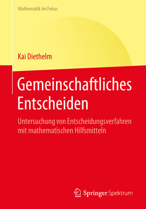 Buchcover Gemeinschaftliches Entscheiden | Kai Diethelm | EAN 9783662487808 | ISBN 3-662-48780-2 | ISBN 978-3-662-48780-8