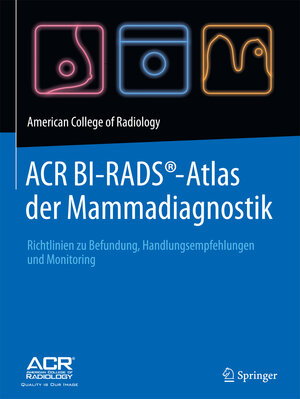 Buchcover ACR BI-RADS®-Atlas der Mammadiagnostik  | EAN 9783662488188 | ISBN 3-662-48818-3 | ISBN 978-3-662-48818-8