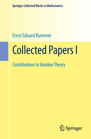 Buchcover Collected Papers I | Ernst Eduard Kummer | EAN 9783662488324 | ISBN 3-662-48832-9 | ISBN 978-3-662-48832-4