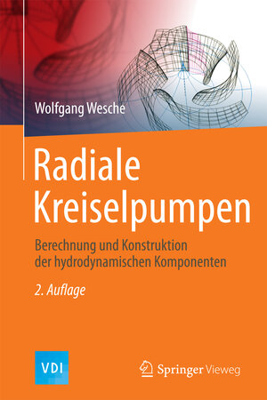 Buchcover Radiale Kreiselpumpen | Wolfgang Wesche | EAN 9783662489116 | ISBN 3-662-48911-2 | ISBN 978-3-662-48911-6