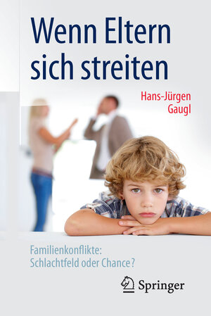 Buchcover Wenn Eltern sich streiten | Hans-Jurgen Gaugl | EAN 9783662489277 | ISBN 3-662-48927-9 | ISBN 978-3-662-48927-7