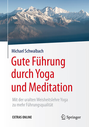 Buchcover Gute Führung durch Yoga und Meditation | Michael Schwalbach | EAN 9783662489338 | ISBN 3-662-48933-3 | ISBN 978-3-662-48933-8