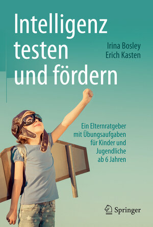 Buchcover Intelligenz testen und fördern | Irina Bosley | EAN 9783662489543 | ISBN 3-662-48954-6 | ISBN 978-3-662-48954-3
