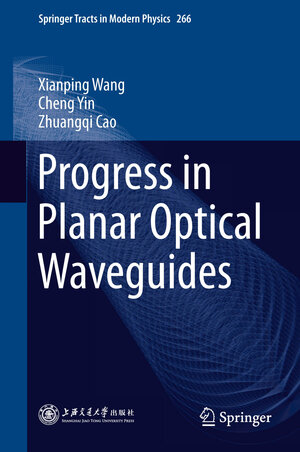 Buchcover Progress in Planar Optical Waveguides | Xianping Wang | EAN 9783662489840 | ISBN 3-662-48984-8 | ISBN 978-3-662-48984-0