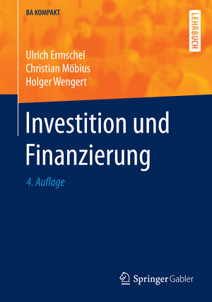 Buchcover Investition und Finanzierung | Ulrich Ermschel | EAN 9783662490082 | ISBN 3-662-49008-0 | ISBN 978-3-662-49008-2