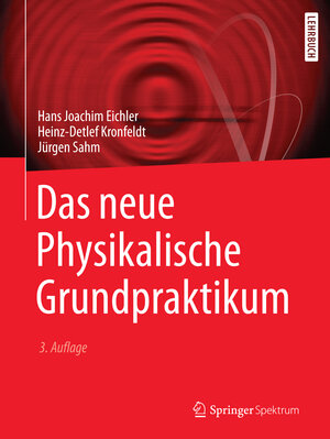 Buchcover Das neue Physikalische Grundpraktikum | Hans Joachim Eichler | EAN 9783662490228 | ISBN 3-662-49022-6 | ISBN 978-3-662-49022-8