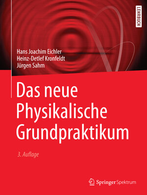 Buchcover Das neue Physikalische Grundpraktikum | Hans Joachim Eichler | EAN 9783662490235 | ISBN 3-662-49023-4 | ISBN 978-3-662-49023-5