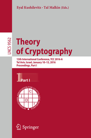 Buchcover Theory of Cryptography  | EAN 9783662490952 | ISBN 3-662-49095-1 | ISBN 978-3-662-49095-2