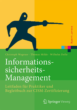 Buchcover Informationssicherheits-Management | Christoph Wegener | EAN 9783662491676 | ISBN 3-662-49167-2 | ISBN 978-3-662-49167-6