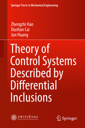 Buchcover Theory of Control Systems Described by Differential Inclusions | Zhengzhi Han | EAN 9783662492437 | ISBN 3-662-49243-1 | ISBN 978-3-662-49243-7