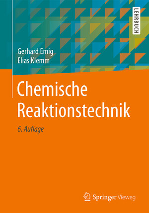 Buchcover Chemische Reaktionstechnik | Gerhard Emig | EAN 9783662492673 | ISBN 3-662-49267-9 | ISBN 978-3-662-49267-3