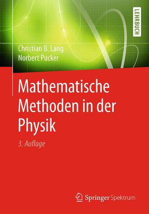 Buchcover Mathematische Methoden in der Physik | Christian B. Lang | EAN 9783662493120 | ISBN 3-662-49312-8 | ISBN 978-3-662-49312-0