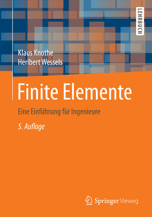 Buchcover Finite Elemente | Klaus Knothe | EAN 9783662493526 | ISBN 3-662-49352-7 | ISBN 978-3-662-49352-6