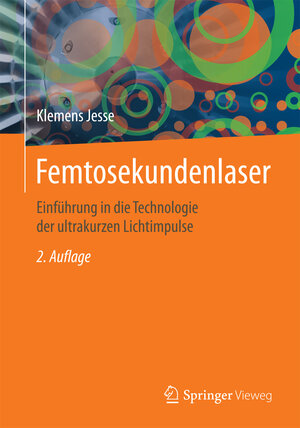 Buchcover Femtosekundenlaser | Klemens Jesse | EAN 9783662493564 | ISBN 3-662-49356-X | ISBN 978-3-662-49356-4