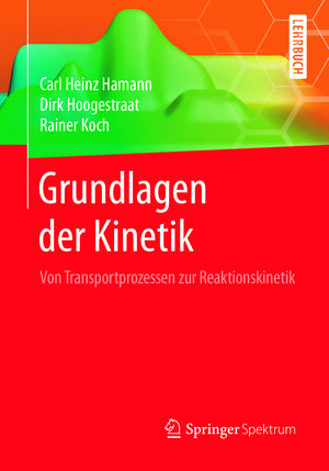 Buchcover Grundlagen der Kinetik | Carl Heinz Hamann | EAN 9783662493939 | ISBN 3-662-49393-4 | ISBN 978-3-662-49393-9