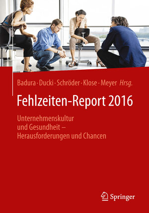 Buchcover Fehlzeiten-Report 2016  | EAN 9783662494134 | ISBN 3-662-49413-2 | ISBN 978-3-662-49413-4