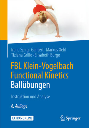 Buchcover FBL Klein-Vogelbach Functional Kinetics: Ballübungen | Irene Spirgi-Gantert | EAN 9783662494776 | ISBN 3-662-49477-9 | ISBN 978-3-662-49477-6