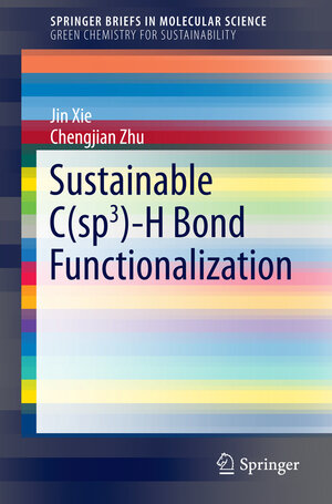 Buchcover Sustainable C(sp3)-H Bond Functionalization | Jin Xie | EAN 9783662494967 | ISBN 3-662-49496-5 | ISBN 978-3-662-49496-7
