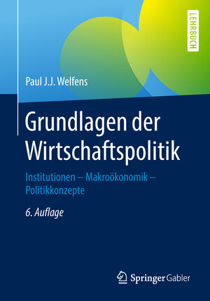 Buchcover Grundlagen der Wirtschaftspolitik | Paul J.J. Welfens | EAN 9783662497159 | ISBN 3-662-49715-8 | ISBN 978-3-662-49715-9