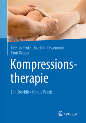 Buchcover Kompressionstherapie | Kerstin Protz | EAN 9783662497432 | ISBN 3-662-49743-3 | ISBN 978-3-662-49743-2