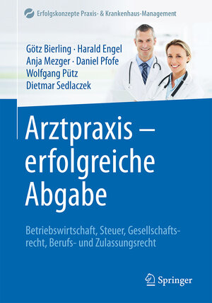 Buchcover Arztpraxis - erfolgreiche Abgabe | Götz Bierling | EAN 9783662497623 | ISBN 3-662-49762-X | ISBN 978-3-662-49762-3