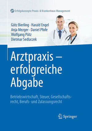 Buchcover Arztpraxis - erfolgreiche Abgabe | Götz Bierling | EAN 9783662497630 | ISBN 3-662-49763-8 | ISBN 978-3-662-49763-0