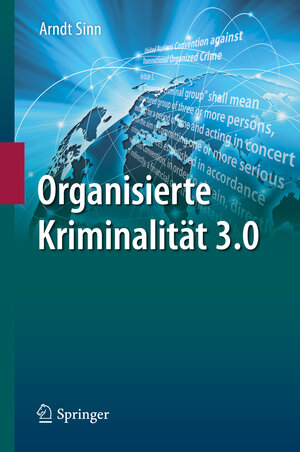 Buchcover Organisierte Kriminalität 3.0 | Arndt Sinn | EAN 9783662498446 | ISBN 3-662-49844-8 | ISBN 978-3-662-49844-6