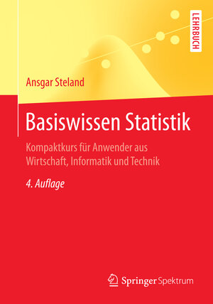 Buchcover Basiswissen Statistik | Ansgar Steland | EAN 9783662499474 | ISBN 3-662-49947-9 | ISBN 978-3-662-49947-4