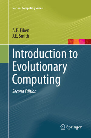 Buchcover Introduction to Evolutionary Computing | A.E. Eiben | EAN 9783662499856 | ISBN 3-662-49985-1 | ISBN 978-3-662-49985-6