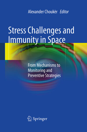Buchcover Stress Challenges and Immunity in Space  | EAN 9783662502426 | ISBN 3-662-50242-9 | ISBN 978-3-662-50242-6