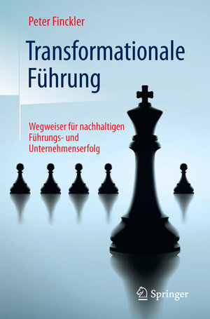 Buchcover Transformationale Führung | Peter Finckler | EAN 9783662502914 | ISBN 3-662-50291-7 | ISBN 978-3-662-50291-4