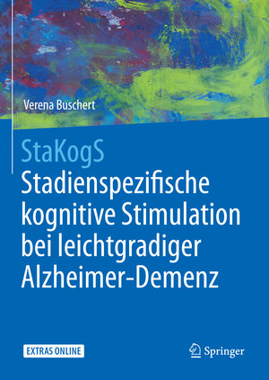 Buchcover StaKogS - Stadienspezifische kognitive Stimulation bei leichtgradiger Alzheimer-Demenz | Verena Buschert | EAN 9783662503218 | ISBN 3-662-50321-2 | ISBN 978-3-662-50321-8