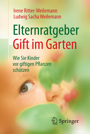 Buchcover Elternratgeber Gift im Garten | Irene Ritter-Weilemann | EAN 9783662503362 | ISBN 3-662-50336-0 | ISBN 978-3-662-50336-2