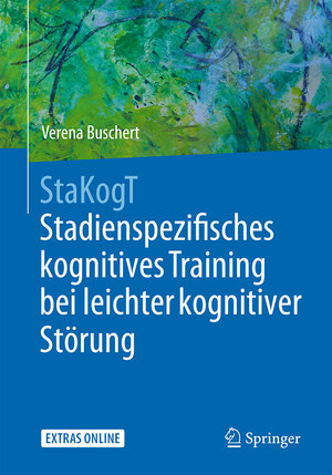 Buchcover StaKogT - Stadienspezifisches kognitives Training bei leichter kognitiver Störung | Verena Buschert | EAN 9783662503423 | ISBN 3-662-50342-5 | ISBN 978-3-662-50342-3