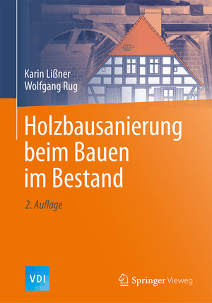 Buchcover Holzbausanierung beim Bauen im Bestand | Karin Lißner | EAN 9783662503768 | ISBN 3-662-50376-X | ISBN 978-3-662-50376-8