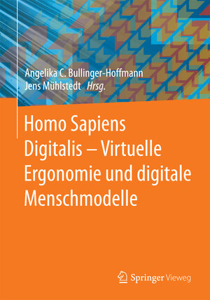 Buchcover Homo Sapiens Digitalis - Virtuelle Ergonomie und digitale Menschmodelle  | EAN 9783662504581 | ISBN 3-662-50458-8 | ISBN 978-3-662-50458-1