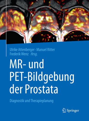 Buchcover MR- und PET-Bildgebung der Prostata  | EAN 9783662504680 | ISBN 3-662-50468-5 | ISBN 978-3-662-50468-0
