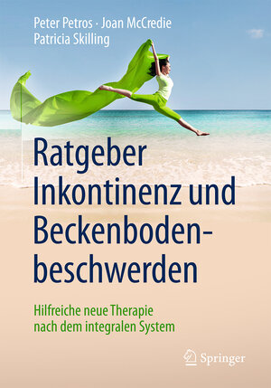Buchcover Ratgeber Inkontinenz und Beckenbodenbeschwerden | Peter Petros | EAN 9783662504697 | ISBN 3-662-50469-3 | ISBN 978-3-662-50469-7