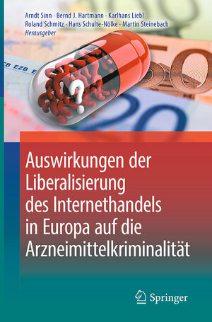 Buchcover Auswirkungen der Liberalisierung des Internethandels in Europa auf die Arzneimittelkriminalität  | EAN 9783662505038 | ISBN 3-662-50503-7 | ISBN 978-3-662-50503-8