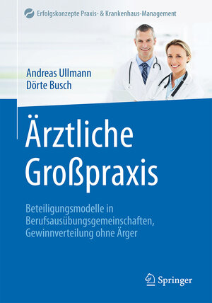 Buchcover Ärztliche Großpraxis | Andreas Ullmann | EAN 9783662505076 | ISBN 3-662-50507-X | ISBN 978-3-662-50507-6