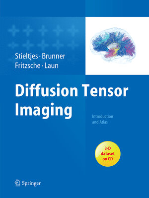 Buchcover Diffusion Tensor Imaging | Bram Stieltjes | EAN 9783662505632 | ISBN 3-662-50563-0 | ISBN 978-3-662-50563-2