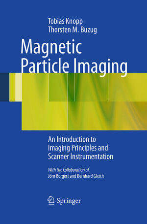 Buchcover Magnetic Particle Imaging | Tobias Knopp | EAN 9783662505816 | ISBN 3-662-50581-9 | ISBN 978-3-662-50581-6
