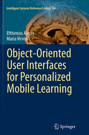 Buchcover Object-Oriented User Interfaces for Personalized Mobile Learning | Efthimios Alepis | EAN 9783662506547 | ISBN 3-662-50654-8 | ISBN 978-3-662-50654-7