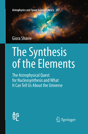 Buchcover The Synthesis of the Elements | Giora Shaviv | EAN 9783662507933 | ISBN 3-662-50793-5 | ISBN 978-3-662-50793-3