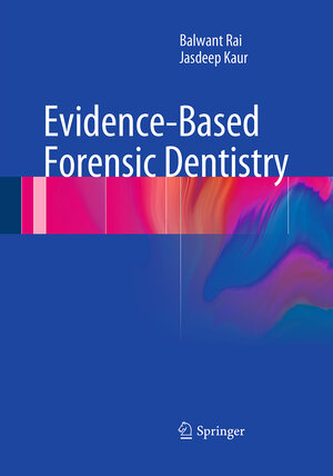 Buchcover Evidence-Based Forensic Dentistry | Balwant Rai | EAN 9783662508169 | ISBN 3-662-50816-8 | ISBN 978-3-662-50816-9