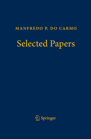 Buchcover Manfredo P. do Carmo – Selected Papers | Manfredo P. do Carmo | EAN 9783662508176 | ISBN 3-662-50817-6 | ISBN 978-3-662-50817-6