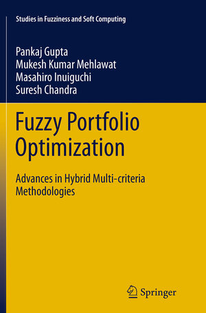 Buchcover Fuzzy Portfolio Optimization | Pankaj Gupta | EAN 9783662508565 | ISBN 3-662-50856-7 | ISBN 978-3-662-50856-5